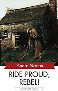 Ride Proud, Rebel! - Andre Norton - ebook