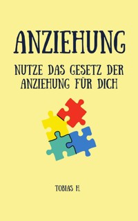 Anziehung - nutze das Gesetz der Anziehung für dich - Tobias Hopfmüller - ebook