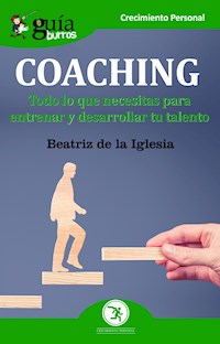 GuíaBurros: Coaching - Beatriz De la Iglesia Casado - ebook