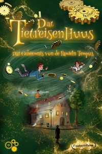Dat Tietreisenhuus - Dat Geheemnis vun de Famieln Tempus - Marie Wollatz - ebook