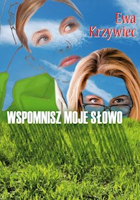 Wspomnisz moje słowo - Ewa Krzywiec - książka