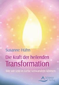 Die Kraft der heilenden Transformation - Susanne Huhn - ebook