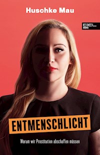 Entmenschlicht - Huschke Mau - ebook