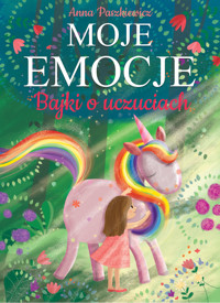 Moje emocje. Bajki o uczuciach - Anna Paszkiewicz - książka