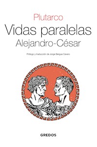 Vidas Paralelas. Alejandro-César - Plutarco - ebook