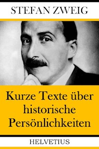 Kurze Texte über historische Persönlichkeiten - Stefan Zweig - ebook