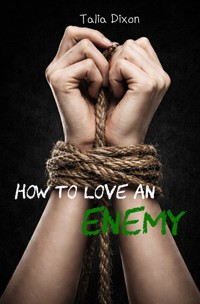 How to love an Enemy - Talia Dixon - ebook
