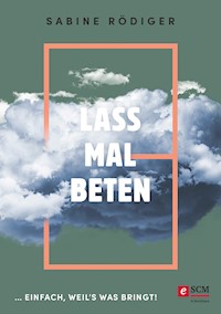 Lass mal beten - Sabine Rödiger - ebook