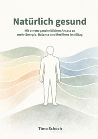 Natürlich gesund - Timo Schoch - ebook