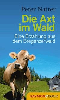 Die Axt im Wald - Peter Natter - ebook