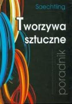 Tworzywa sztuczne. Poradnik - redakcja Hansjurgen Saechtling - ebook