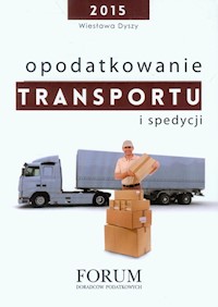 Opodatkowanie transportu i spedycji - Wiesława Dyszy - książka
