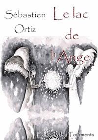 Le Lac de l'Ange - Sébastien Ortiz - ebook