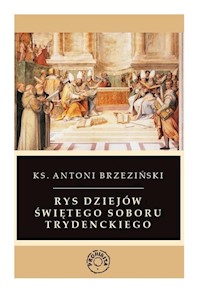 Rys dziejów świętego soboru trydenckiego - Brzeziński Antoni - książka