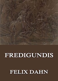 Fredigundis - Felix Dahn - ebook