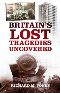 Britain's Lost Tragedies Uncovered - Richard M. Jones - ebook