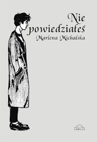 Nie powiedziałeś - Michalska Marlena - książka