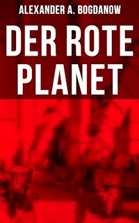 Der rote Planet - Alexander A. Bogdanow - ebook