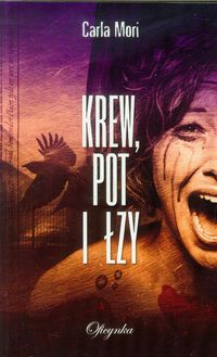 Krew pot i łzy - Carla Mori - książka