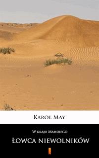 W kraju Mahdiego. W kraju Mahdiego. Łowca niewolników - Karol May - ebook