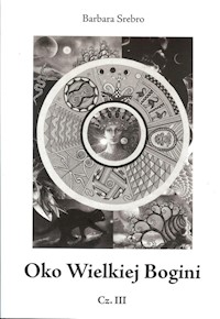 Oko Wielkiej Bogini Część 3 - Srebro Barbara - książka