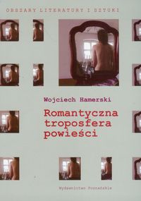 Romantyczna troposfera powieści - Hamerski Wojciech - książka