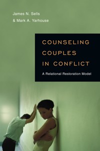 Counseling Couples in Conflict - James N. Sells - ebook