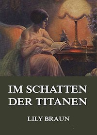 Im Schatten der Titanen - Lily Braun - ebook