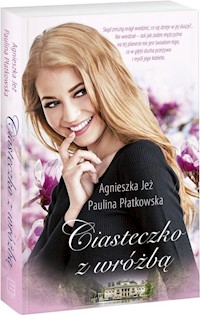 Ciasteczko z wróżbą - Jeż Agnieszka, Płatkowska Paulina - książka