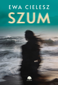 Szum - Ewa Cielesz - ebook + książka