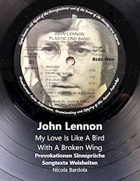 John Lennon - My Love Is Like A Bird With A Broken Wing - Nicola Bardola - ebook