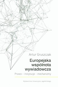 Europejska wspólnota wywiadowcza - Artur Gruszczak - książka