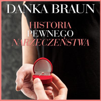 Historia pewnego narzeczeństwa - Braun Danka - ebook + audiobook + książka