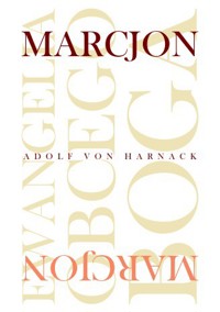 MARCJON. EWANGELIA OBCEGO BOGA - Adolf von Harnack - ebook