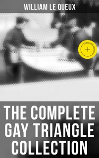 The Complete Gay Triangle Collection - William Le Queux - ebook