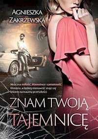 Znam twoją tajemnicę - Zakrzewska Agnieszka - książka