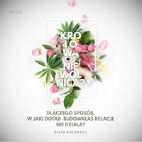 Królowa czy niewolnica. Dlaczego sposób, w jaki dotąd budowałaś relacje nie działa? - Beata Kołodziej - audiobook