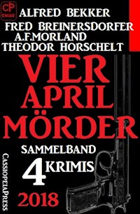 Sammelband 4 Krimis: Vier April-Mörder 2018 - Alfred Bekker - ebook