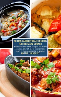 50 Low-Carbohydrate Recipes for the Slow Cooker - Mattis Lundqvist - ebook