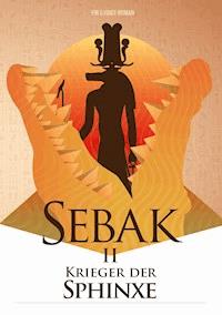 Sebak II. - Krieger der Sphinxe - G. Voigt - ebook