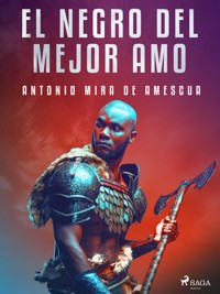 El negro del mejor amo - Antonio Mira de Amescua - ebook