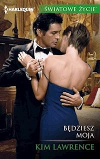Będziesz moja - Kim Lawrence - ebook