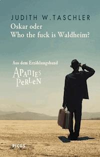 Oskar oder Who the fuck is Waldheim? - Judith W. Taschler - ebook
