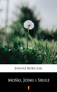 Mośki, Joski i Srule - Janusz Korczak - ebook