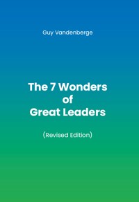 The 7 Wonders of Great Leaders - Guy Vandenberge - ebook