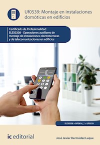 Montaje en instalaciones domóticas en edificios. ELES0208 - José Javier Bermúdez Luque - ebook