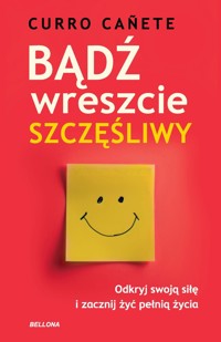Bądź wreszcie szczęśliwy - Curro Canete - ebook + książka