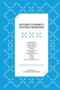 Gatunki cyfrowe 3. Historie mówione - Piotr Marecki - książka