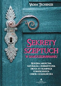 Sekrety szeptuch w samouzdrawianiu - Tschenze Vadim - książka
