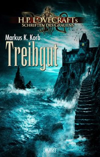 Lovecrafts Schriften des Grauens 26: Treibgut - Markus K. Korb - ebook